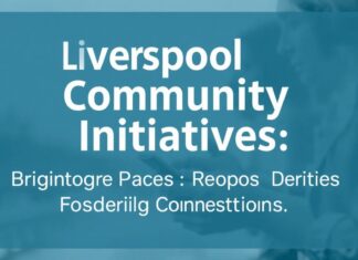 Liverpool Community Initiatives: Bridging Gaps and Building Connections Liverpool Community Initiatives: Bridging Gaps and Fostering Connections