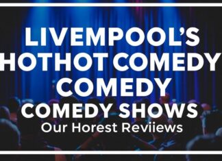Liverpool’s Hottest Comedy Shows: Our Honest Reviews Liverpool's Hottest Comedy Shows: Our Honest Reviews