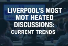Liverpool’s Hottest Debates: What’s Trending Right Now? Liverpool's Most Heated Discussions: Current Trends
